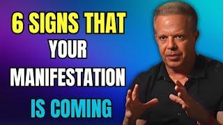 6 Signs That Your Manifestation Is ON ITS WAY --- Joe Dispenza