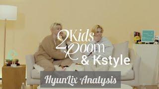 Hyunlix analysis from kstyle and 2kids room videos