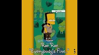 Rae Rae - Everybody's Fine...