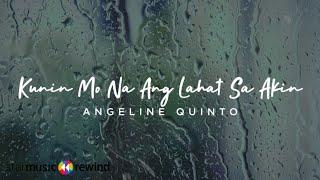 Kunin Mo Na Ang Lahat Sa Akin - Angeline Quinto (Lyrics)