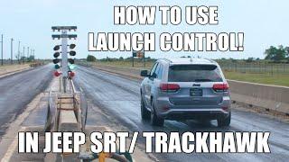 HOW TO USE LAUNCH CONTROL IN A JEEP SRT AND TRACKHAWK