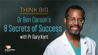 Dr Ben Carson's 8 Secrets of Success with Pr Gary Kent