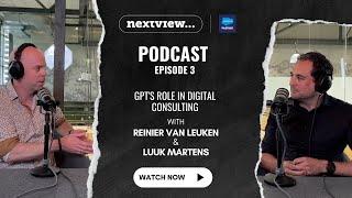 Nextview Podcast Episode  3: GPT's role in Digital Consulting