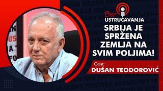 BEZ USTRUČAVANJA - Dušan Teodorović: Srbija je spržena zemlja na svim poljima!