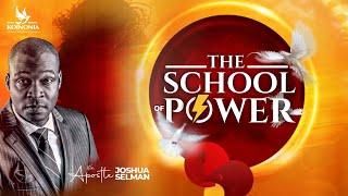 THE SCHOOL OF POWER WITH APOSTLE JOSHUA SELMAN  II11I06I2023II