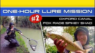 One-Hour Lure Mission #2: Oxford Canal, Fox Rage Spikey Shad