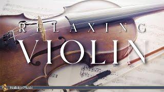 Relaxing Violin - Classical Music