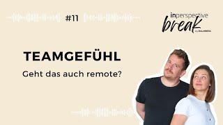 Teamgefühl - Geht das auch remote? | inperspective break