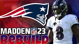 Lamar Jackson Patriots Rebuild! Madden 23 Realistic Rebuild