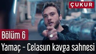 Çukur 6. Bölüm - Yamaç - Celasun Kavga Sahnesi