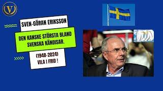 Sven-Göran Eriksson - En av de största svenska kändisarna (i modern tid)