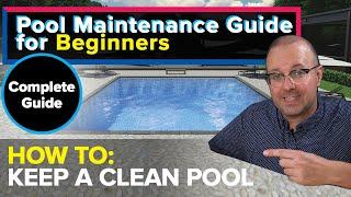 Beginner Pool Maintenance Guide - How To Keep a Clean Swimming Pool