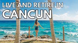 ️ Retire in Cancun? Might Be One Of The Best Places to Live in Mexico