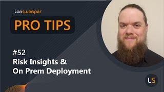 Lansweeper Pro Tip #52 -  Risk Insights & On Prem Deployment