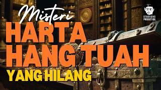 Misteri Harta Karun Hang Tuah: Di Mana Ia Disembunyikan?