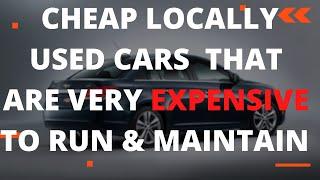 10 CHEAP Locally used CARS to buy that are VERY EXPENSIVE to MAINTAIN #carnversations #cars