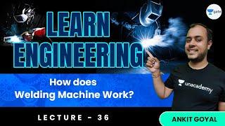 How does Welding Machine Work ?   L 36  | Learn Engineering | GATE/ESE 2022