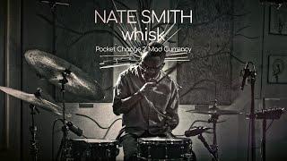 NATE SMITH: "WHISK"