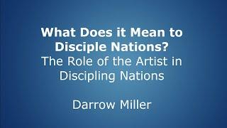 What Does it Mean to Disciple Nations? - The Role of the Artist in Discipling Nations