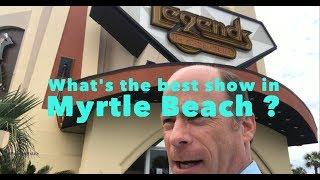 What's the best show in Myrtle Beach South Carolina?