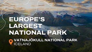 Visit Europe's Largest National Park and Glacier!