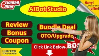 AIBot Studio Review - Demo - OTO/Upsell - Best Bonus - Best Ai Bot Builder