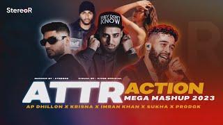 Attraction Mega Mashup | StereoR | Sukha x Ap dhillon x Kr$na x Imran khan x prodgk