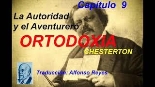 Ortodoxia, 9. CHESTERTON. Ultimo capítulo. La Autoridad y el Aventurero