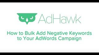 Add Negative Keywords in Bulk -- A Google AdWords Tutorial