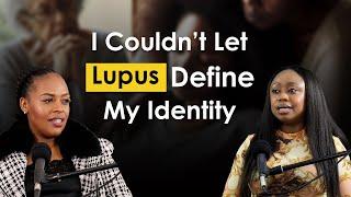 Living with Lupus: From A Sick Child to Thriving Woman