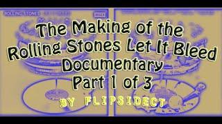 The Making of the Rolling Stones Let It Bleed: Documentary Part 1 of 3