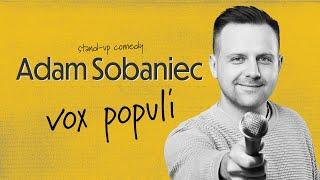 Adam Sobaniec - VOX POPULI | Stand-up | 2023 (całe nagranie)