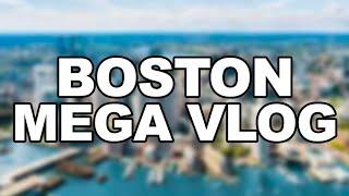 BOSTON MEGA VLOG