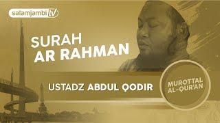 Surah Ar rahman - Ustadz Abdul Qodir  (Full)