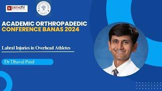 AOCB 2024 –  Labral Injuries in Overhead Athletes Dr Dhaval Patel