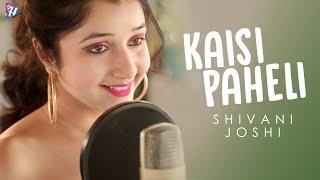 Kaisi Paheli | Parineeta | Cover | Shivani Joshi