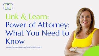 Westhampton Free Library Link and Learn - Power of Attorney: What You Need to Know