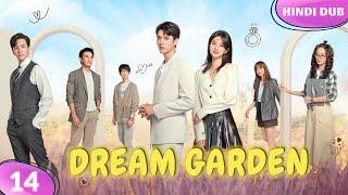 Dream Garden Ep 14【Hindi Dubbed】Pyaar ya control ka obsession?  Chinese Drama In Hindi Dubbed