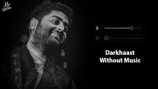 Darkhaast (Without Music Vocals Only) | Arijit Singh, Sunidhi Chauhan | Now Vocals