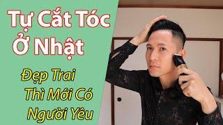 Tự Cắt Tóc Ở Nhật Bản Tiết Kiệm Chi Phí Sinh Hoạt | Cuộc Sống Nhật | Quan JP