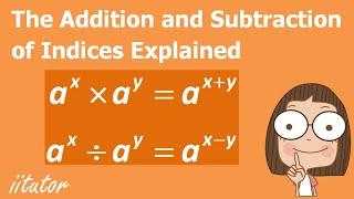 √ The Addition and Substraction of Indices by Index Laws Explained