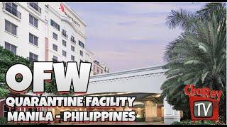 OFW - FREE 5 STAR HOTEL QUARANTINE FACLITY 2022  | ChaRey TV