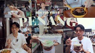 I ate too much in Penang! Ben Yeo visits Penang