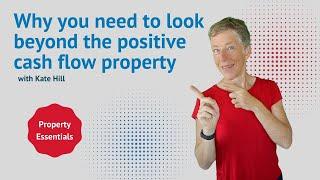 Why you need to look beyond the positive cashflow property