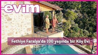 Fethiye Faralya'da 100 Yaşında Bir  Köy Evi | Evim ile Ev Turu