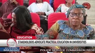 STAKEHOLDERS ADVOCATE PRACTICAL EDUCATION IN UNIVERSITIES