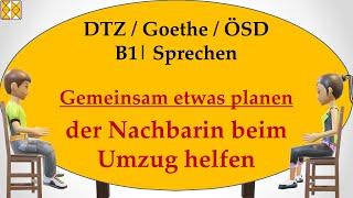 B1 / Goethe / ÖSD / DTZ | Sprechen 3 | planen | der Nachbarin beim Umzug helfen