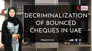 Decriminalization of Bounced cheque in UAE. What it means?