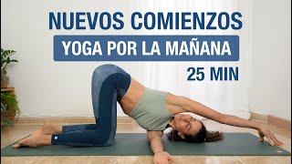 Yoga por la Mañana para Nuevos Comienzos  Despierta y estira todo el cuerpo (25 min)