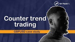 Counter trend trading (GBPUSD CASE STUDY)